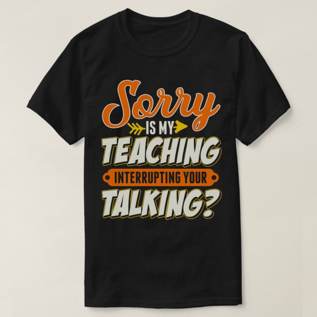 T-shirt Professeur Désolé Mon Enseignement Interrompt Votr (Design devant)