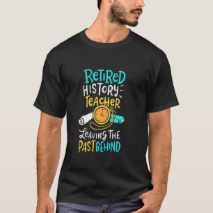 T-shirt Professeur D'Histoire À La Retraite Quittant Le Pa