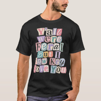 T-shirt Professeur drôle humour vous étiez sauvages mais j