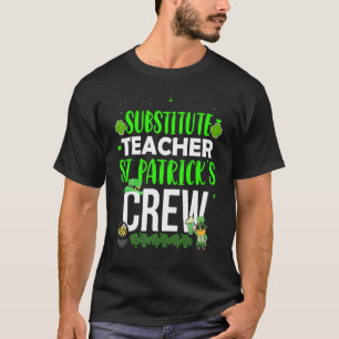 T-shirt Professeur remplaçant St Patrick's Crew tenue ass