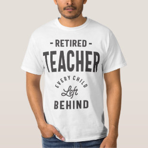 T-shirt Professeur retraité. Chaque enfant laissé derrière