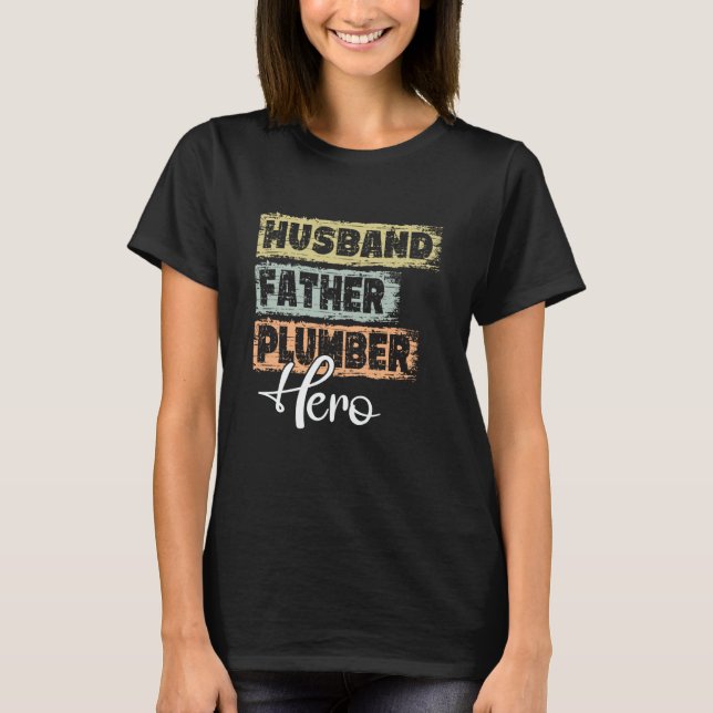 T-shirt Profession dad hero father Plumber (Devant)