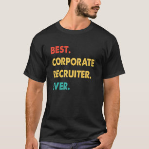 T-shirt Profession de recruteur d'entreprise Meilleur regi