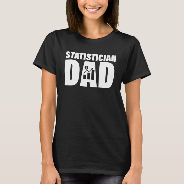 T-shirt Profession Job For Men   Statistician Dad (Devant)