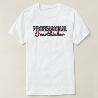 T-shirt Professional overthinker