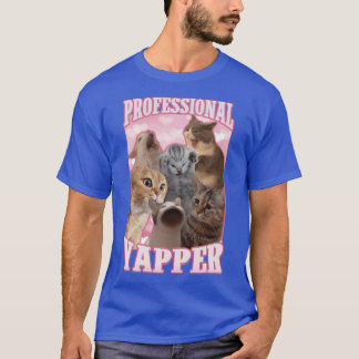 T-shirt professional yapper funny cat meme friend family