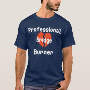 T-shirt Professionnel qui brûle des ponts Humour d'entrepr