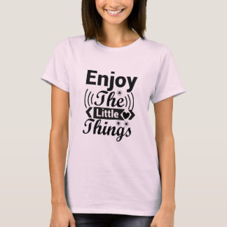 T-shirt Profitez des petites choses de la vie
