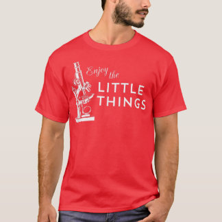 T-shirt Profitez des petites choses - Microscope Science