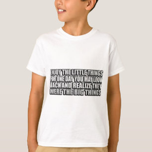 T-shirt Profitez des petites choses, pour un jour vous pou