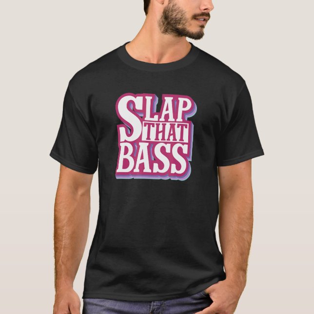 T-shirt Profitez Slap Bass Guitare Jam Session Slap That B (Devant)
