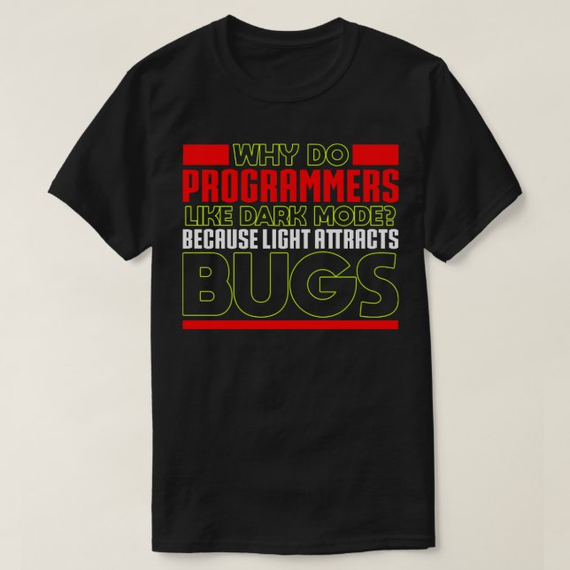 T-shirt Programmation Pourquoi les programmeurs aiment-ils (Design devant)