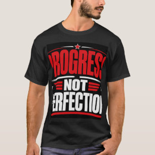 T-shirt Progrès et non Perfection