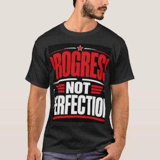 T-shirt Progrès et non Perfection