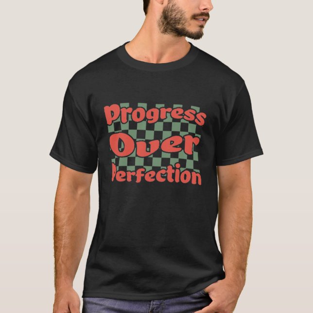 T-shirt Progress Over Perfection Growth MindsetT-Shirt (Devant)