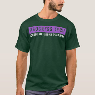 T-shirt Progress Tech School of Urban Planning 3