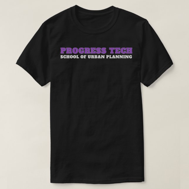 T-shirt Progress Tech School of Urban Planning 4 (Design devant)