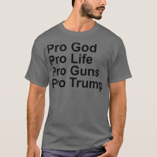 T-shirt ProLife ProGod ProGun ProTrump
