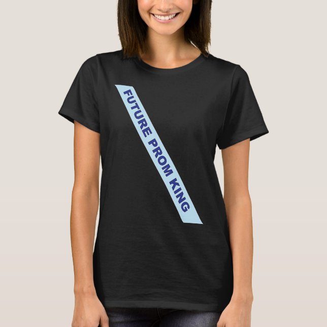 T-shirt Prom Future Prom King Sash Prom (Devant)
