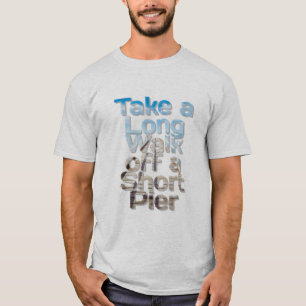 T-shirt Promenez-vous sur une jetée courte