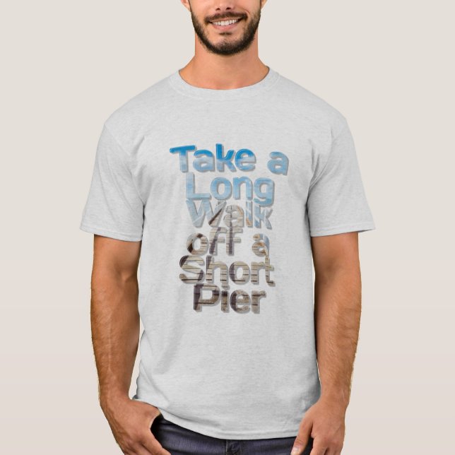 T-shirt Promenez-vous sur une jetée courte (Devant)