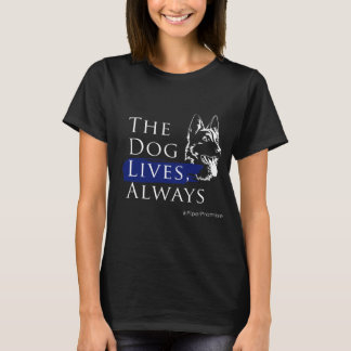 T-shirt Promesse de Piper : Le Chien donne la vie aux dame