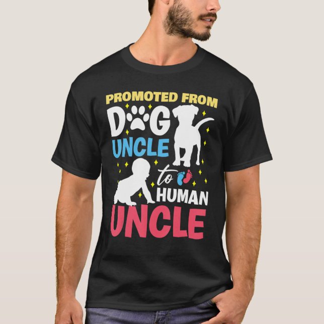 T-shirt Promoted from dog uncle to human uncle Promoted to (Devant)