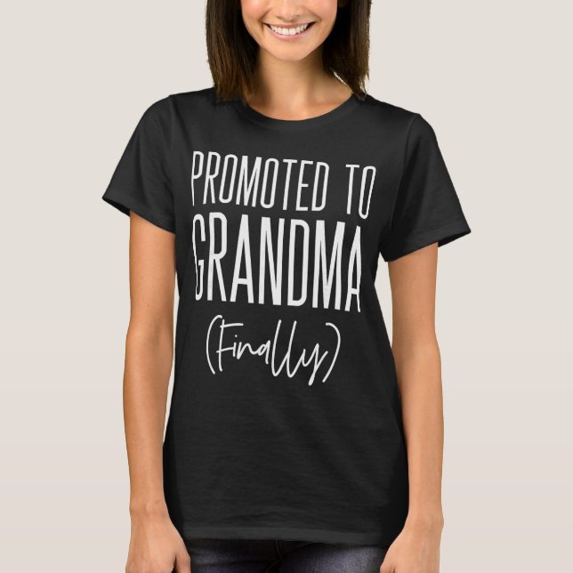 T-shirt Promoted To Grandma Finally First Time Grandma New (Devant)