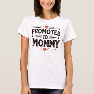 T-shirt Promoted to Mommy Baby Shower Gift