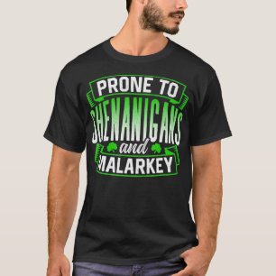 T-shirt Prone To Shenanigans And Malarkey Ireland St Patri