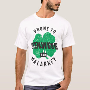 T-shirt Prone to Shenanigans and Malarkey Jour de la Saint