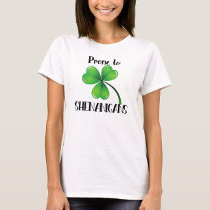 T-shirt Prone to Shenanigans Shamrock Saint Patrick's Day