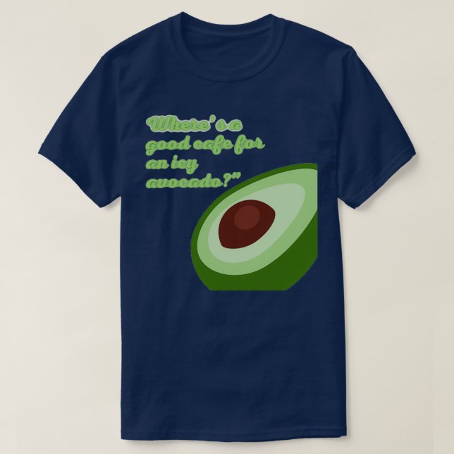 T-shirt Propose un bon café pour un yavocado (Design devant)