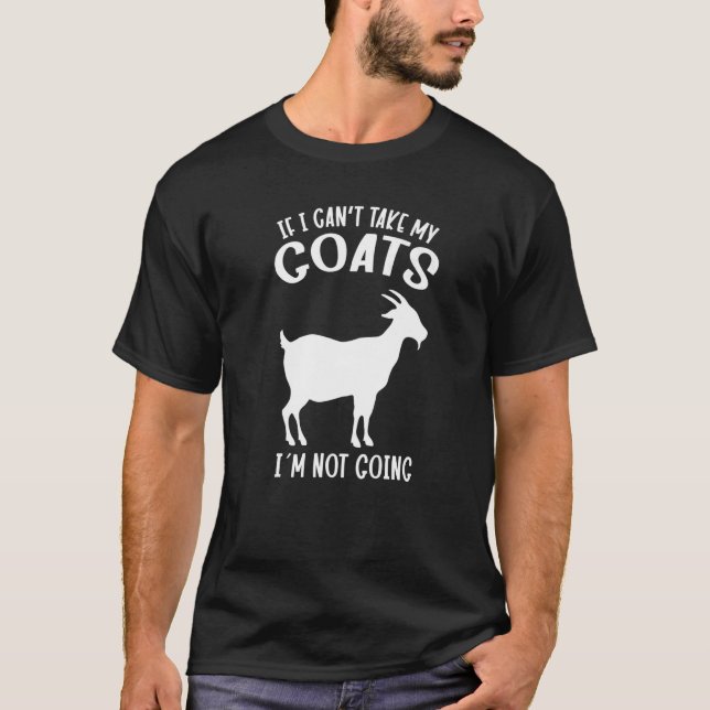 T-shirt Propriétaire de chèvre Si je ne peux pas prendre m (Devant)