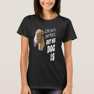 T-shirt Propriétaire de lévrier La vie n'est pas parfaite