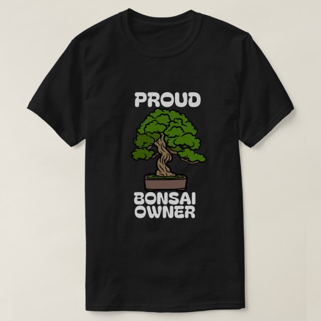 T-SHIRT PROPRIÉTAIRE FIER DE BONSAI (Design devant)