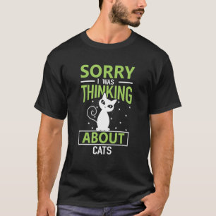 T-shirt Propriétaires de chats de chat Désolé Je pensais a