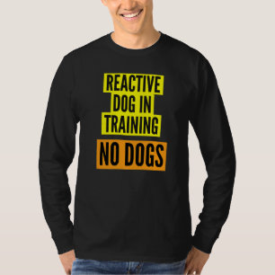 T-shirt Propriétaires de chiens nerveux et chien réactif e