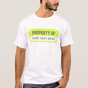 T-shirt Propriété de votre chemise blanche Chartreuse de