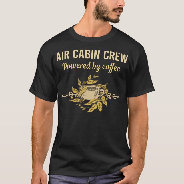 T-shirt Propulsé Par Café - Équipage De Cabine Aérien (Devant)