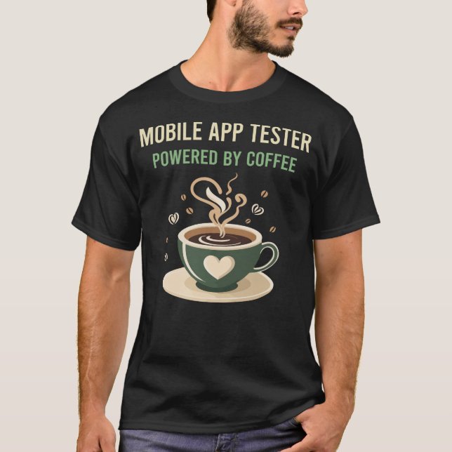 T-shirt Propulsé Par Café Mobile App Tester (Devant)