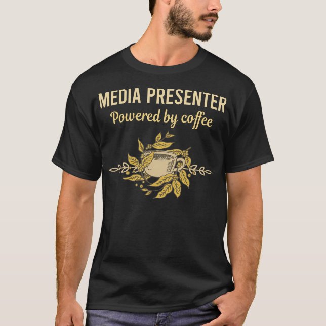 T-shirt Propulsé Par Café - Présentateur Média (Devant)