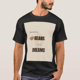 T-shirt Propulsé par les haricots et les rêves Motivation