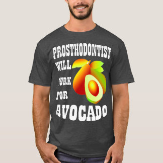 T-shirt Prosthodontiste travaillera pour Avocado