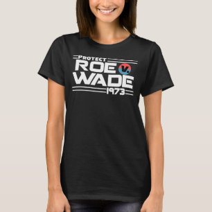 T-shirt Protect Roe V Wade 1973 Pro Choice Femini féminist