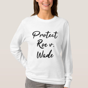 T-shirt Protect Roe v. Wade Pro Choice