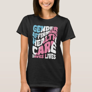 T-shirt Protéger le genre Affirmer les soins de santé Tran