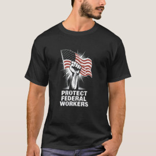 T-shirt Protéger les travailleurs fédéraux Drapeau américa