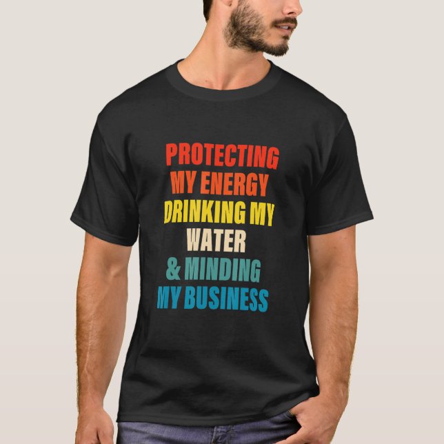 T-shirt Protéger mon énergie Boire mon eau et la tête M (Devant)