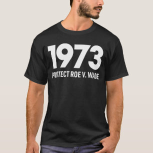 T-shirt Protéger Roe V Wade 1973 Pro Choice Droits d'avort